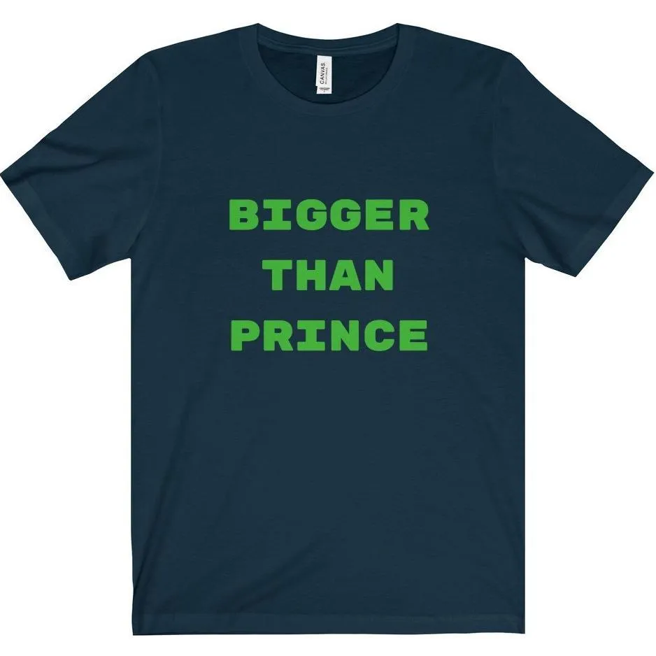 Bigger Than Prince Tee