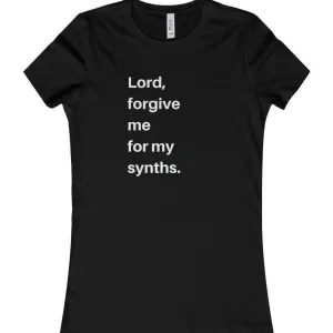 Forgive Me For My Synths Women's Favorite Tee