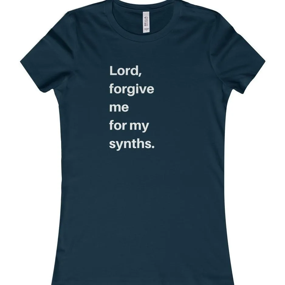 Forgive Me For My Synths Women's Favorite Tee