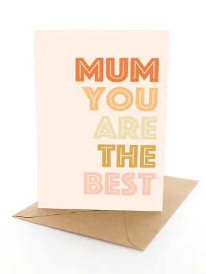 Greeting Card - Mum You Are The Best