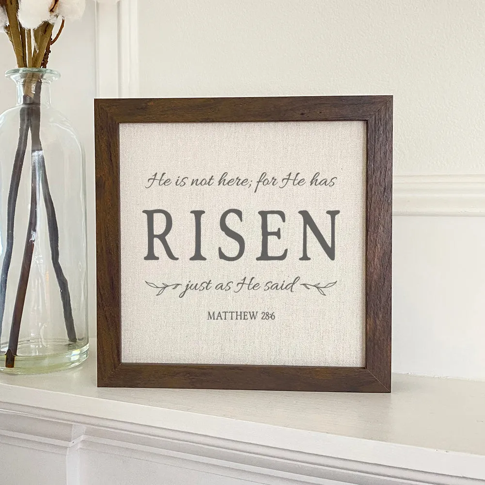 He Has Risen - Framed Sign