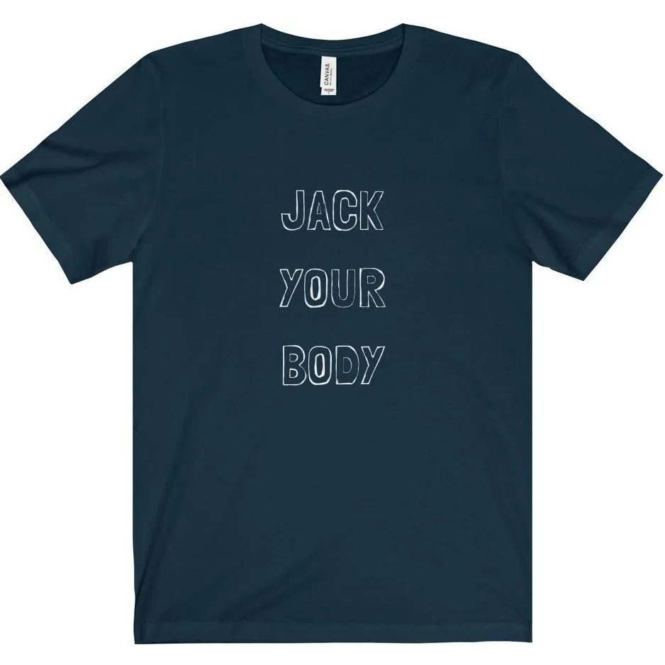 Jack Your Body Tee