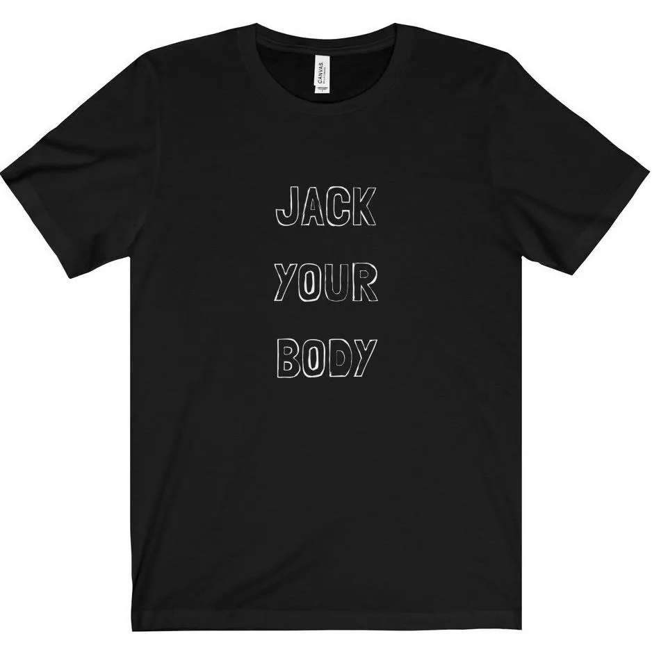Jack Your Body Tee
