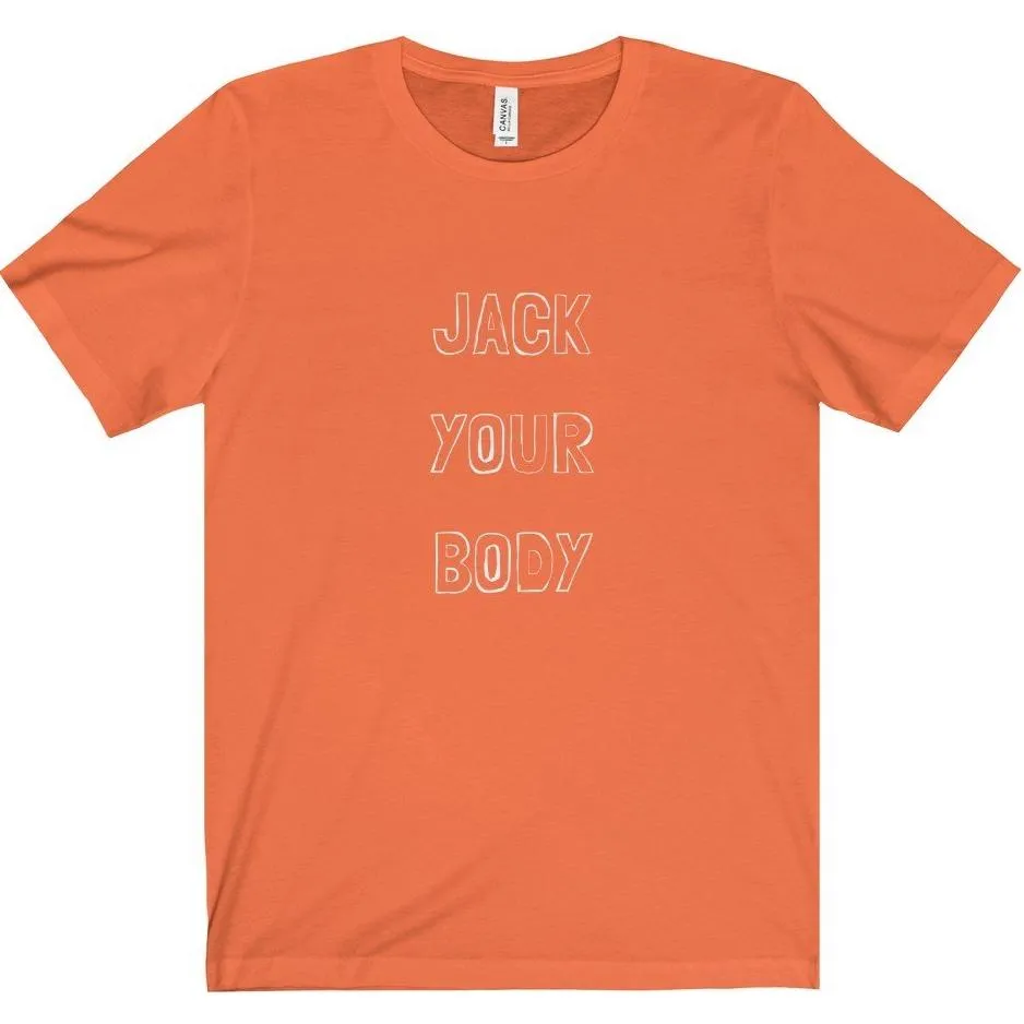 Jack Your Body Tee