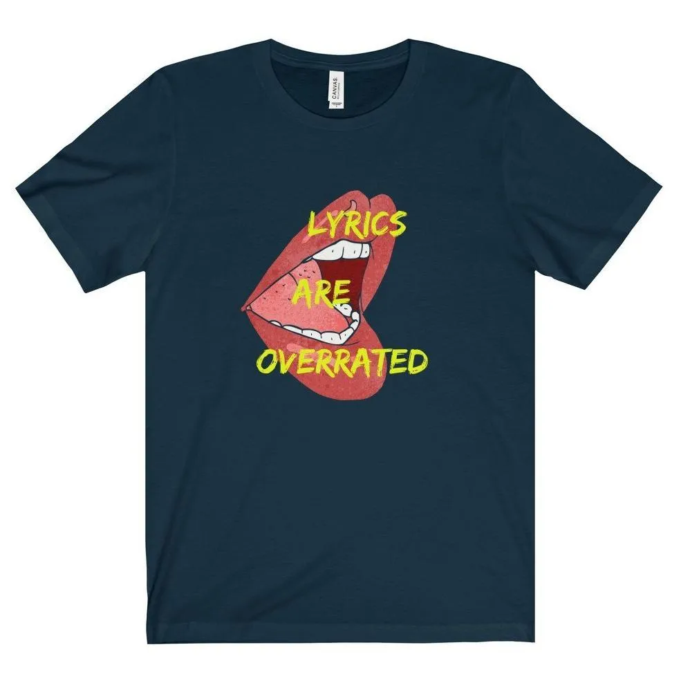 Lyrics Are Overrated Tee