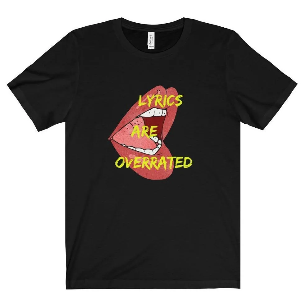 Lyrics Are Overrated Tee