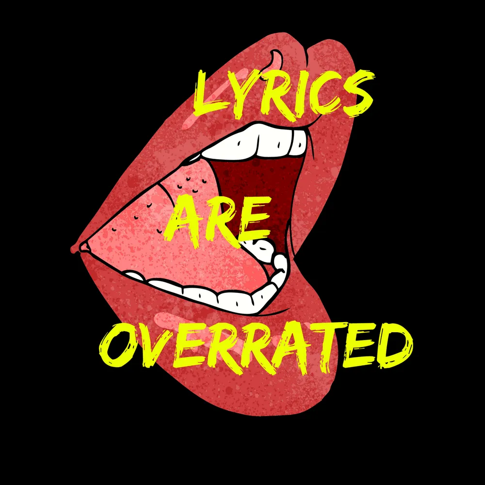 Lyrics Are Overrated Tee