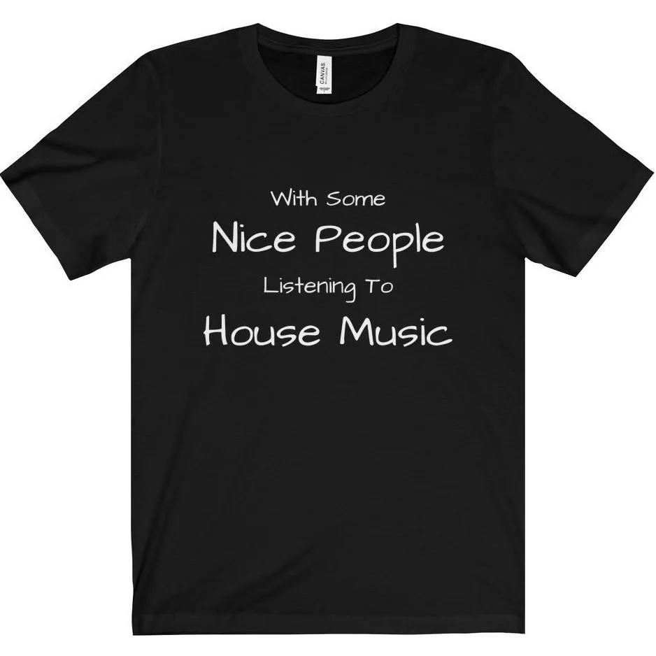 Nice People House Music Tee