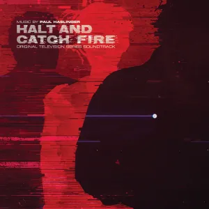 Paul Haslinger 'Halt & Catch Fire Original Soundtrack'