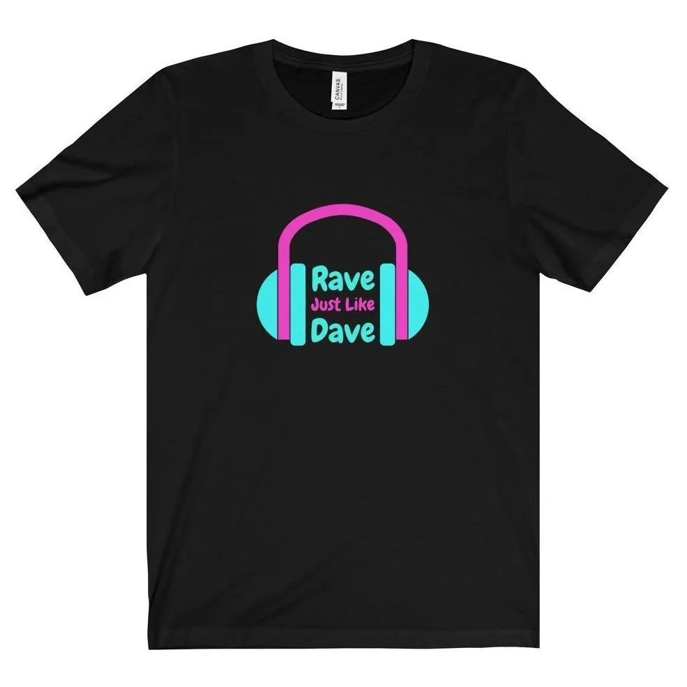 Rave Just Like Dave Tee