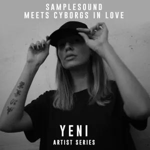 Samplesound meets Cyborgs in Love - Artist Series YENI