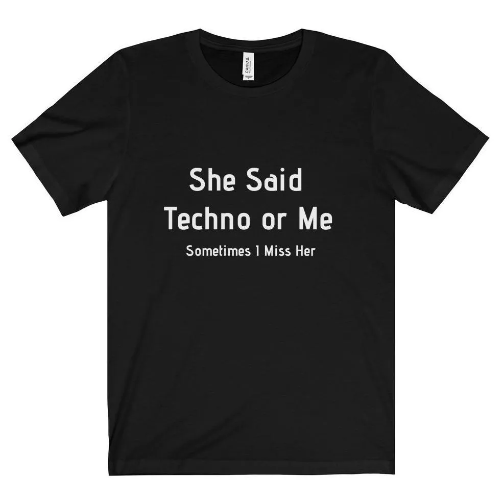 She Said Techno or Me Tee