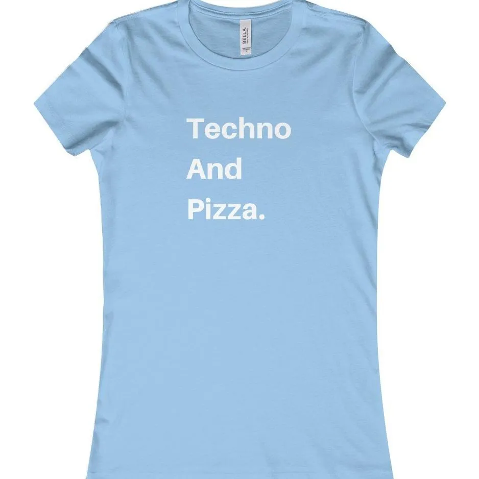 Techno And Pizza Women's Favorite Tee