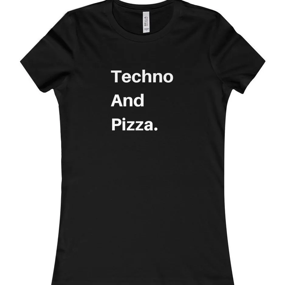 Techno And Pizza Women's Favorite Tee