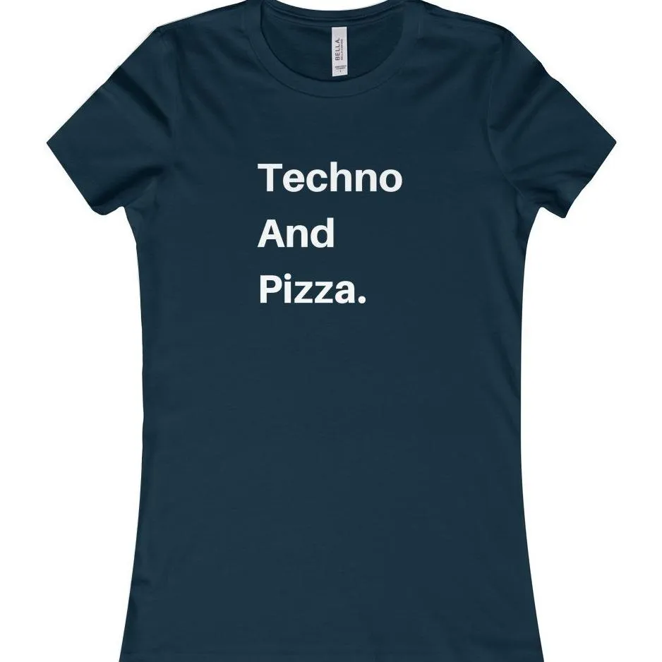 Techno And Pizza Women's Favorite Tee