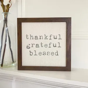 Thankful Grateful Blessed - Framed Sign