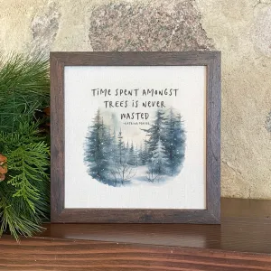 Time Spent Amongst the Trees - Framed Sign