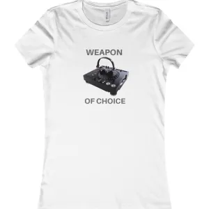 Weapon of Choice Women's Favorite Tee